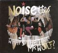 What's the Time Mr Wolf / Noisettes iA CDj